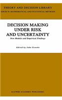 Decision Making Under Risk and Uncertainty: New Models and Empirical Findings(22 Theory and Decision Library B)