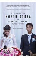 My Holiday in North Korea: The Funniest/Worst Place on Earth