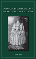 Discourse of Legitimacy in Early Modern England