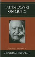 Lutoslawski on Music