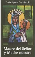 Madre del Senor y Madre Nuestra