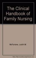 The Clinical Handbook of Family Nursing