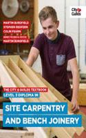 City & Guilds Textbook: Level 3 Diploma in Site Carpentry & Bench Joinery