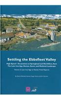 Settling the Ebbsfleet Valley: Ctrl Excavations at Springhead and Northfleet, Kent - The Late Iron Age, Roman, Saxon, and Medieval Landscape