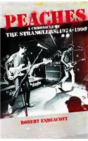 Peaches: A Chronicle Of The Stranglers: 1974 - 1990