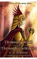 Through Death or Through Darkness: A Novel of the SomadÃ rsath
