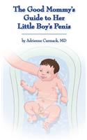 Good Mommy's Guide to Her Little Boy's Penis