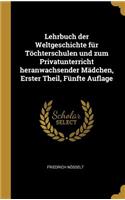 Lehrbuch der Weltgeschichte für Töchterschulen und zum Privatunterricht heranwachsender Mädchen, Erster Theil, Fünfte Auflage