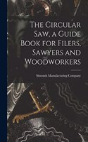 Circular saw, a Guide Book for Filers, Sawyers and Woodworkers