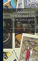 Annals of Witchcraft in New England