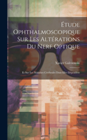 Étude Ophthalmoscopique Sur Les Altérations Du Nerf Optique