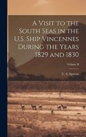 Visit to the South Seas in the U.S. Ship Vincennes During the Years 1829 and 1830; Volume II