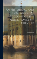 Historical and Genealogical Account of the Noble Family of Greville