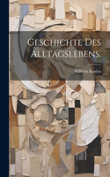 Geschichte Des Alltagslebens.