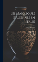 Les Majoliques Italiennes En Italie