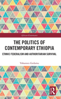 Politics of Contemporary Ethiopia: Ethnic Federalism and Authoritarian Survival