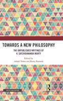 Towardsm A New Philosophy