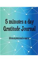 5 Minutes a day Gratitude Journal: Reflection and gratitude Journal for a happier you