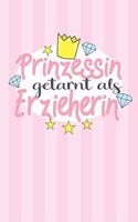 Prinzessin getarn als Erzieherin: Praktischer Wochenplaner / Notizbuch für ein ganzes Jahr ohne festes Datum - 15x23cm (ca. DIN A5)