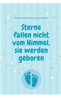 Sterne Fallen Nicht Vom Himmel, Sie Werden Geboren Schwangerschaftstagebuch