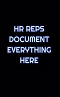 HR Reps Document Everything Here: Lined Blank Notebook Journal With Funny Saying On Cover, Great Gifts For Coworkers, Employees, And Staff Members, Employee Appreciation