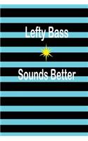 lefty Bass Sounds Better