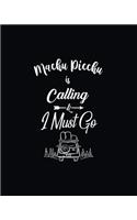 Machu Picchu Is Calling & I Must Go