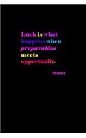 Luck is what happens when preparation meets opportunity.: Seneca Quote Cover Journal: Lined Journal To Write In: