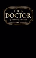 I'm a Doctor of Elementary Education