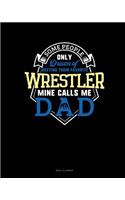 Some People Only Dream of Meeting Their Favorite Wrestler Mine Calls Me Dad: Meal Planner