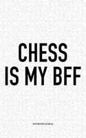 Chess Is My Bff: A 6x9 Inch Matte Softcover Diary Notebook with 120 Blank Lined Pages and a Funny Sports and Strategy Board Gaming Cover Slogan