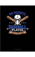My Favorite Baseball Player Calls Me Dad: Two Column Ledger(829 Two Column Ledger)