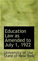 Education Law as Amended to July 1, 1922