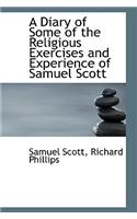 A Diary of Some of the Religious Exercises and Experience of Samuel Scott: (English)