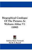 Biographical Catalogue Of The Pictures At Woburn Abbey V1 (1890)