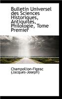 Bulletin Universel Des Sciences Historiques, Antiquit S, Philologie, Tome Premier