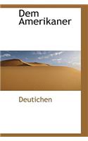 Dem Amerikaner