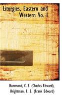 Liturgies, Eastern and Western Vo. I