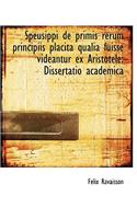 Speusippi de Primis Rerum Principiis Placita Qualia Fuisse Videantur Ex Aristotele