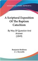 Scriptural Exposition Of The Baptism Catechism