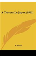 A Travers Le Japon (1891)