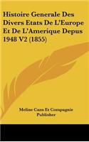 Histoire Generale Des Divers Etats De L'Europe Et De L'Amerique Depus 1948 V2 (1855)