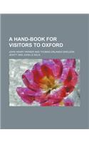A Hand-Book for Visitors to Oxford: (English)