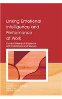 Linking Emotional Intelligence and Performance at Work: Current Research Evidence with Individuals and Groups: Current Research Evidence With Individuals and Groups