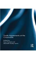 Trade Agreements at the Crossroads