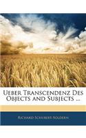 Ueber Transcendenz Des Objects and Subjects ...: (German)