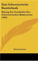 Eine Schweizerische Bundesbank