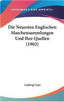 Die Neuesten Englischen Marchensammlungen Und Ihre Quellen (1902)