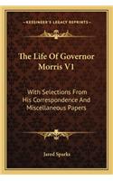 The Life of Governor Morris V1