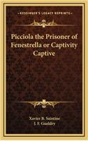 Picciola the Prisoner of Fenestrella or Captivity Captive